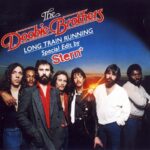 Long train running – Doobie Brothers [1973]