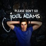 Joel Adams – Please Don’t Go